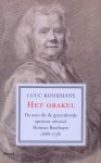 Luuc Kooijmans - Het orakel de man die de geneeskunde opnieuw uitvond: Herman Boerhaave 1669-1738