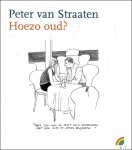 Peter van Straaten - Hoezo oud?