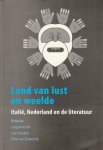 Bel, Jacqueline e.a (red.) - Land van lust en weelde. Italië, Nederland en de literatuur