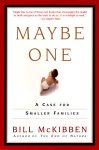 Bill McKibben 45640 - Maybe One - a case for smaller families
