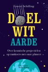 Govert Schilling - Doelwit aarde Over kosmische projectielen op ramkoers met onze planeet