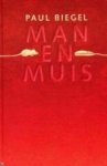 Biegel, P. - Man en Muis