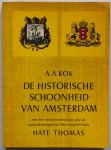 Kok A A, Thomas Haye - De historische schoonheid van Amsterdam met drie nieuwe hoofdstukken over de stadsuitbreidingen