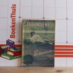 Lutzow, Friedrich (schout bij nacht) - Cageling, M.A. (inl.) - strijd onder water, mijnen en onderzeebooten als blokkadebrekers