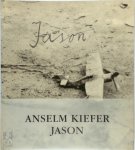  - Anselm Kiefer - Jason With an essay by John Hutchinson
