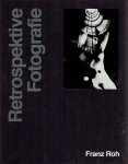 ROH, Franz - Juliane ROH [Copyright] & Roswitha FRICKE [Redaktion] - Franz Roh - Retrospektive Fotografie.