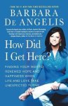 BARBARA DE ANGELIS - How Did I Get Here?