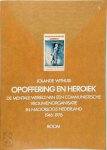 Jolande Withuis 75061 - Opoffering en heroïek De mentale wereld van een communistische vrouwenorganisatie in naoorlogs Nederland, 1946-1976