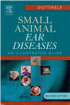 Gotthelf, Louis N. - Small Animal Ear Diseases / An Illustrated Guide second edition