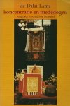 Lama Dalai Tenzin Gyatso. - Koncentratie en mededogen : toespraken en lezingen in Nederland.