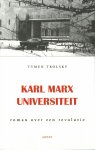 Trolsky, Tymen - Karl Marx Universiteit / roman over een revolte