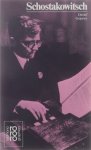 Detlef Gojowy - Dimitri Schostakowitsch mit Selbstzeugnissen und Bilddokumenten