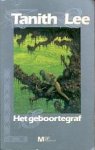 Lee, Tanith - Geboortegraf Trilogie 1: Het Geboortegraf (Meulenhoff, 1e druk)