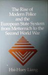 LIANG Hsi-Huey - The Rise Of Modern Police and the European State System from Metternich to the Second World War