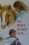 M.H. Karels-Meeuse - NU WEET JIJ HET OOK