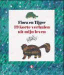 Eric Carle - Flora en tijger, 19 korte verhalen uit mijn leven Eric Carle - Flora en tijger, 19 korte verhalen uit mijn leven