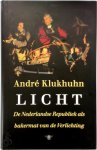 André Klukhuhn - Licht De Nederlandse Republiek als bakermat van de Verlichting