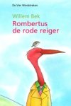 BEK, Willem - Rombertus de rode reiger