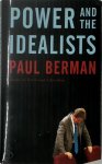 Paul Berman 67133 - Power and the Idealists Or, The Passion of Joschka Fischer and Its Aftermath
