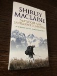 MacLaine, S. - Voettocht naar Santiago de Compostela / de spirituele reis van een bijzondere vrouw