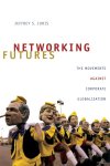 Jeffrey S. Juris - Networking Futures