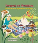 Ingrid Steenhuis 109905, Wil Overtoom 109907 - Terugval en verleiding de kunst om afgevallen te blijven