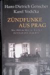 Genscher, Hans-Dietrich & Karel Vodicka - Zündfunke aus Prag: Wie 1989 der Mut zur Freiheit die Geschichte veränderte