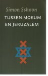 Schoon, S. - Tussen Mokum en Jeruzalem