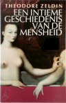 Theodore Zeldin, [Vert.] Monique Bannink, [Red.] Ingrid Jacobs - Een intieme geschiedenis van de mensheid