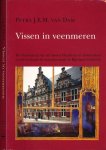 Dam, Petra J.E.M. van - Vissen in Veenmeren: De sluisvisserij op aal tussen Haarlem en Amsterdam en de ecologische transformatie in Rijnland 1440-1530