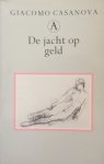 Giacomo Casanova - De jacht op geld: memoires deel 5 - Integrale editie Vertaald door Theo Kars