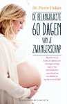 Pierre Dukan 58196 - De belangrijkste 60 dagen van je zwangerschap bescherm je kind al tijdens de zwangerschap tegen het ontwikkelen van obesitas en diabetes op latere leeftijd