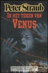 Straub, Peter - In het teken van Venus