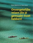 Jones, C. - Onvergetelijke Reizen Die Je Gemaakt Moet Hebben !