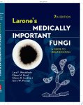 Lars F. Westblade, Eileen M. Burd, Shawn R. Lockhart, Gary W. Procop - Larone's Medically Important Fungi