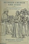 Bernard Guenée - Between Church and State The Lives of Four French Prelates in the Late Middle Ages