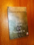 WIERINGA, TOMMY, - Dit zijn de namen.