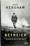 Kershaw, Alex - Der Befreier Die Geschichte eines amerikanischen Soldaten im Zweiten Weltkrieg