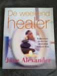 Alexander, Jane - De weekendhealer / inspirerende ideeen voor een heerlijk weekend thuis / weekend healer