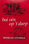 Koster, J. - Bai oos op 't durp