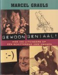 Grauls, Marcel - Gewoon geniaal. Hoe 100 uitvinders op een schitterend idee kwamen