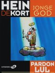 Hein de Kort - Jonge god - Pardon lul