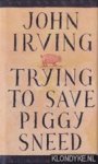 Irving, John - Trying to save Piggy Sneed
