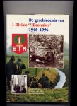 ELANDS, MARTIN & RICHARD VAN GILS & BEN SCHOENMAKER; STRIK, P.W. (woord vooraf) - De geschiedenis van 1 Divisie `7 December` 1946-1996