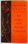Rasch, Gerard - De angst van Hermafroditus