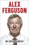 Alex Ferguson 81674 - Alex Ferguson - My Autobiography