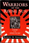 Robert B. Edgerton - Warriors of the Rising Sun. A history of the Japanese military