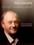 HAUSPIE Pol, [ELLIS Peter, redactie] - Priester, Muzikant, Piloot. van L&H-wonderboy tot gewoonweg 'Pol'