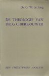 Jong, GW de - Theologie van dr g c berkouwer / druk 1