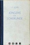 J.C. Alders - Jongens en scheikunde. 200 eenvoudige proeven. Beschrijving van chemische industrieën